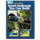 SMALL RAILROADS YOU CAN BUILD / 2ND EDITION