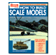 HOW TO BUILD SCALE MODELS